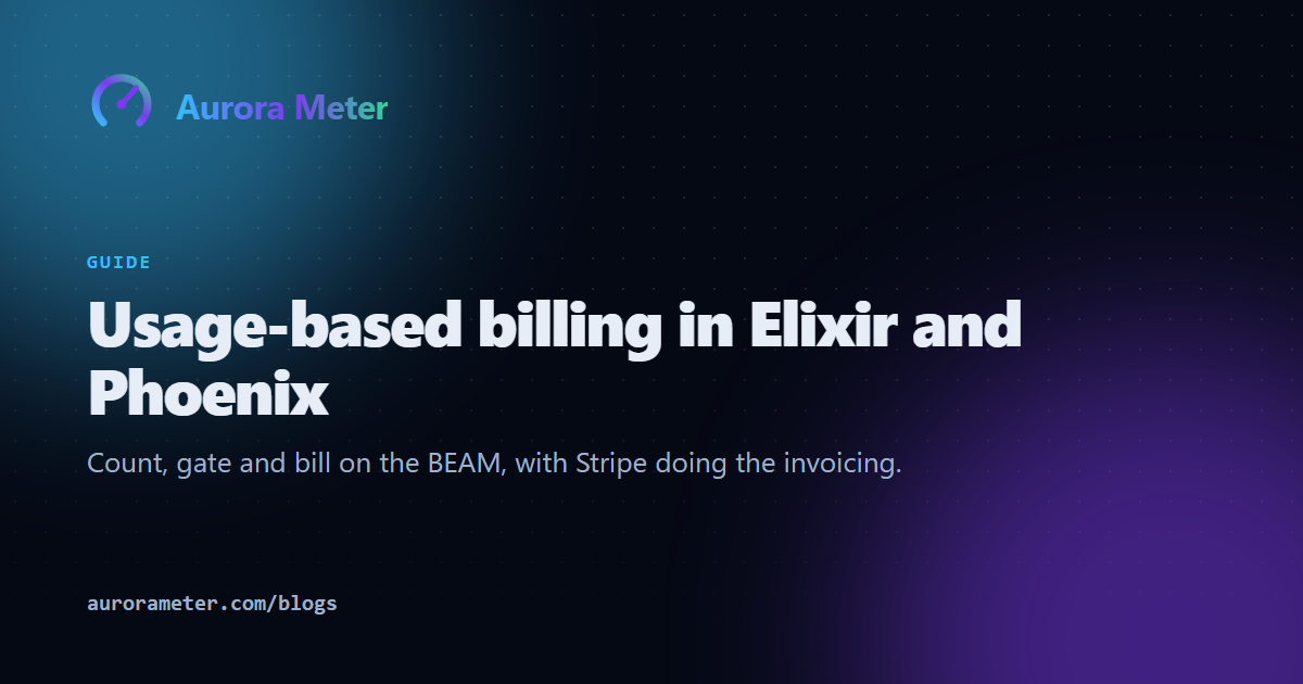 Usage-Based Billing in Elixir and Phoenix: A Complete Guide